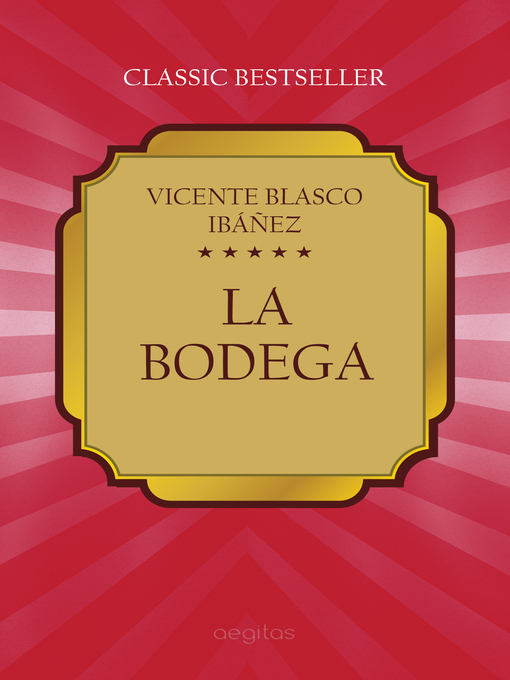 Title details for La bodega by Vicente Blasco Ibáñez - Available